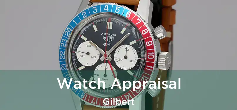 Watch Appraisal Gilbert