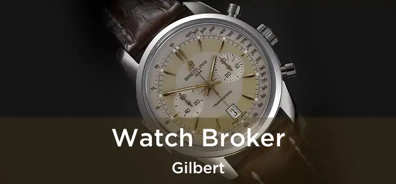 Watch Broker Gilbert