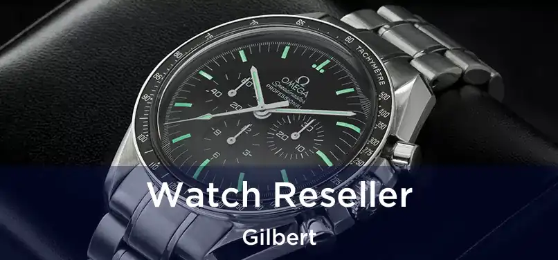 Watch Reseller Gilbert