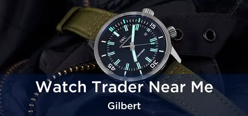 Watch Trader Near Me Gilbert